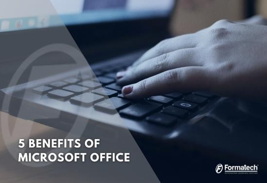 5 Benefits of Microsoft Office