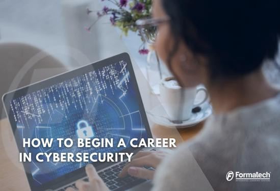 How To Begin A Career In CyberSecurity
