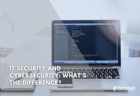 IT Security and Cybersecurity: What's The Difference?