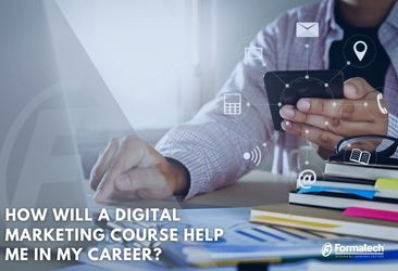How Will A Digital Marketing Course Help My Career?