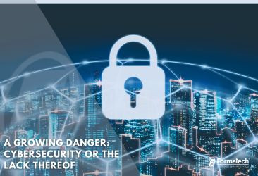 A Growing Danger: Cybersecurity or the Lack Thereof