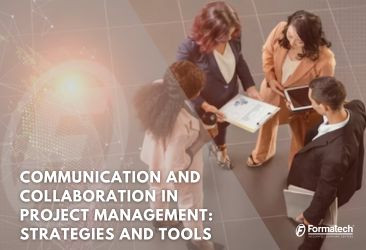 Communication and Collaboration in Project Management: Strategies and Tools