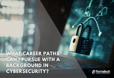 What Career Paths Can I Pursue with a Background in Cybersecurity?