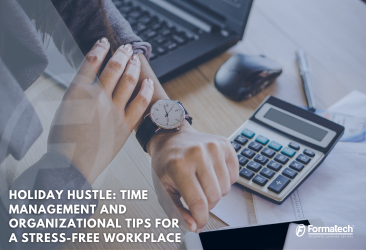 Holiday Hustle: Time Management and Organizational Tips for a Stress-Free Workplace