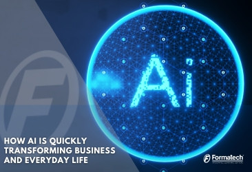 How AI Is Quickly Transforming Business and Everyday Life