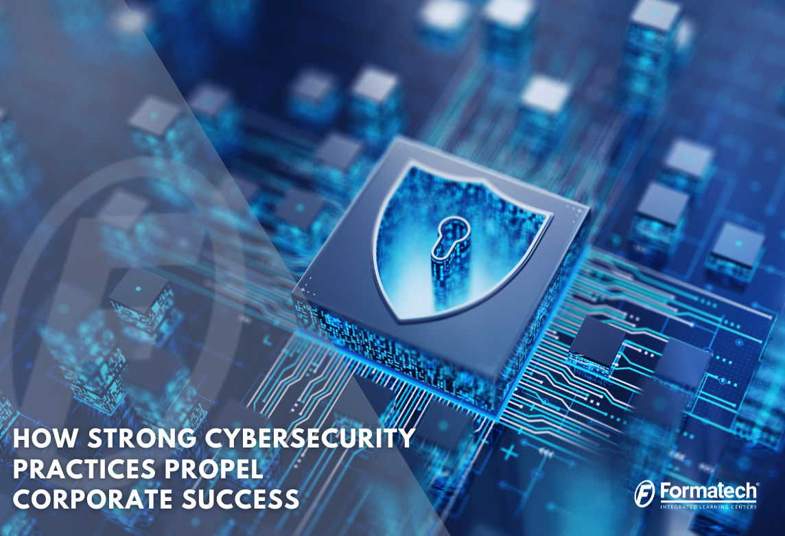 How Strong Cybersecurity Practices Propel Corporate Success