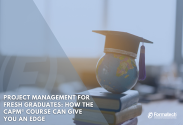Project Management for Fresh Graduates: How the CAPM® Course Can Give You an Edge